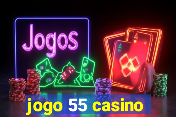 jogo 55 casino